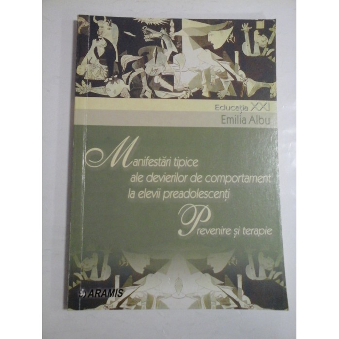 Manifestari tipice ale devierilor de comportament la elevii preadolescenti * Prevenire si terapie  - Emilia Albu 